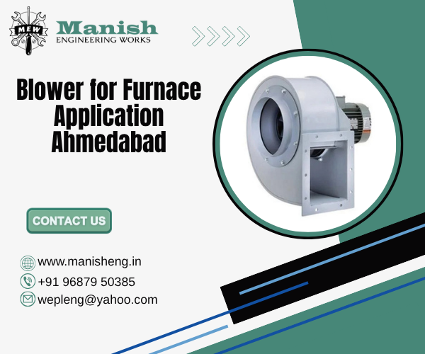 Blower for Furnace Application Ahmedabad