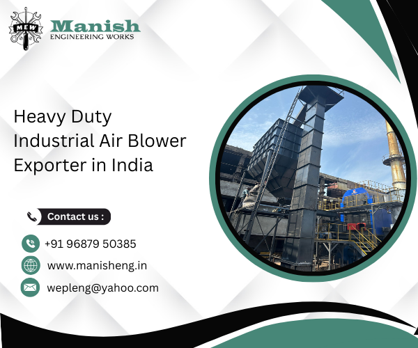 Heavy Duty Industrial Air Blower Exporter in India