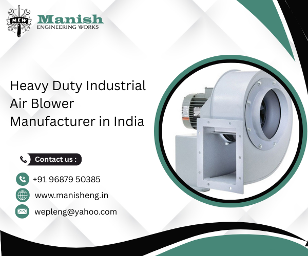 Heavy Duty Industrial Air Blower Manufacturer in India