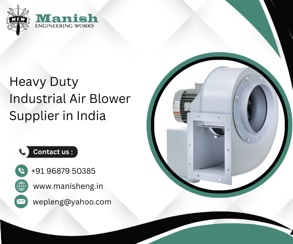 Heavy Duty Industrial Air Blower Supplier in India